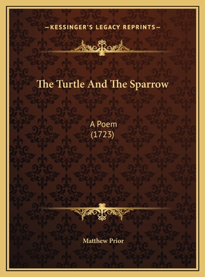 The Turtle And The Sparrow: A Poem (1723) 1169427499 Book Cover