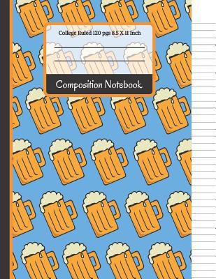 Composition Notebook: Beer College Ruled Notebo... 1073051749 Book Cover