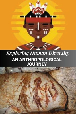 Exploring Human Diversity An Anthropological Jo... 8463869130 Book Cover