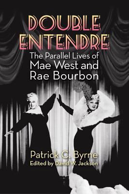 Double Entendre: The Parallel Lives of Mae West... 1629331570 Book Cover