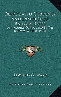 Depreciated Currency and Diminished Railway Rat... 1164221396 Book Cover