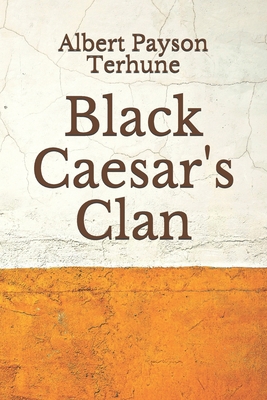 Black Caesar's Clan: (Aberdeen Classics Collect... B08GLMHMS4 Book Cover