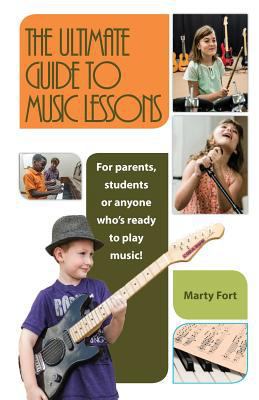 The Ultimate Guide to Music Lessons: For Parent... 1946203254 Book Cover