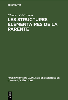 Les Structures Élémentaires de la Parenté [French] 3112306058 Book Cover