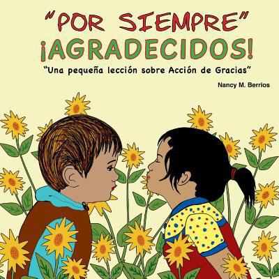 Por Siempre: AGRADECIDOS!: Una pequeña lección ... [Spanish] 1985377926 Book Cover