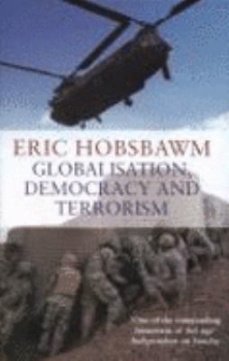Globalisation Democracy and Terrorism [Hardcove... 0316027820 Book Cover