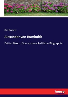 Alexander von Humboldt: Dritter Band.: Eine wis... [German] 3743678802 Book Cover