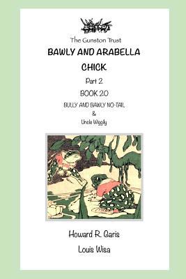 Bawly and Arabella Chick -Part 2: Book 20 - Unc... 1091936323 Book Cover