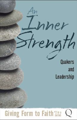 An Inner Strength: Quakers and Leadership 0970041055 Book Cover