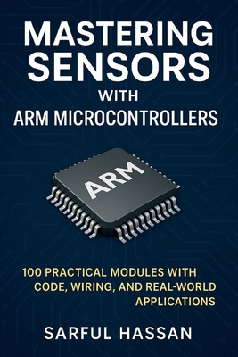 Mastering Sensors with ARM Microcontrollers: 10... B0FBM14R14 Book Cover