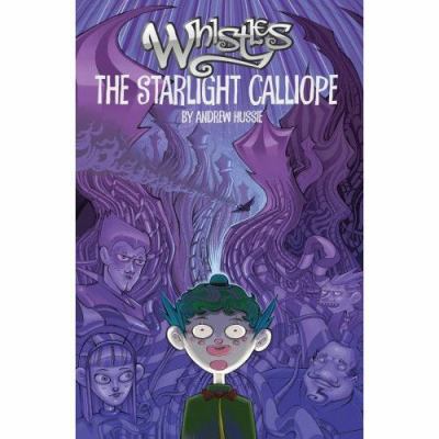 The Starlight Calliope (Whistles, Book 1) 159362073X Book Cover