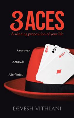 3 Aces: A Winning Proposition of Your Life 1482822180 Book Cover
