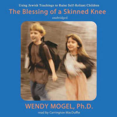 The Blessing of a Skinned Knee: Using Jewish Tr... 0786158425 Book Cover