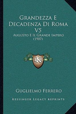 Grandezza E Decadenza Di Roma V5: Augusto E Il ... [Italian] 1168468027 Book Cover