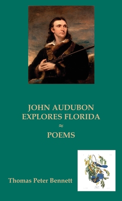 John Audubon Explores Florida: Poems 1597132691 Book Cover