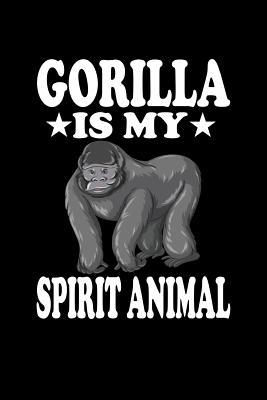 Gorilla Is My Spirit Animal: Animal Nature Coll... 1080414886 Book Cover