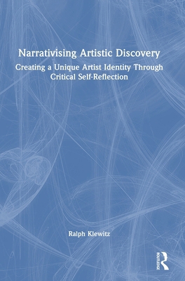 Narrativising Artistic Discovery: Creating a Un... 1032703288 Book Cover