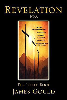 Revelation 10: 8 the Little Book 1450076254 Book Cover