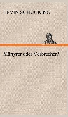 Martyrer Oder Verbrecher? [German] 3847261347 Book Cover