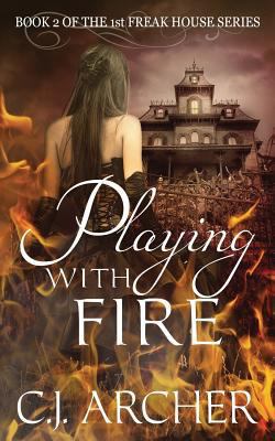 Playing With Fire: Book 2 of the 1st Freak Hous... 098748995X Book Cover