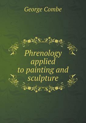 Phrenology applied to painting and sculpture 5518857586 Book Cover