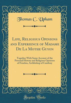 Life, Religious Opinions and Experience of Mada... 0265542898 Book Cover
