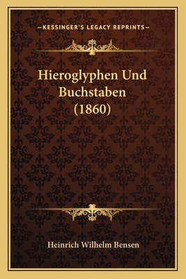 Hieroglyphen Und Buchstaben (1860) [German] 1167532686 Book Cover