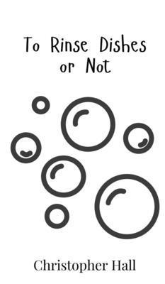 To Rinse Dishes or Not 9908019147 Book Cover
