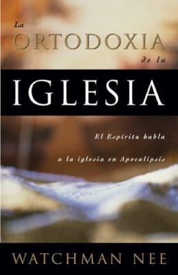 La Ortodoxia de la Iglesia [Spanish] 0736328475 Book Cover