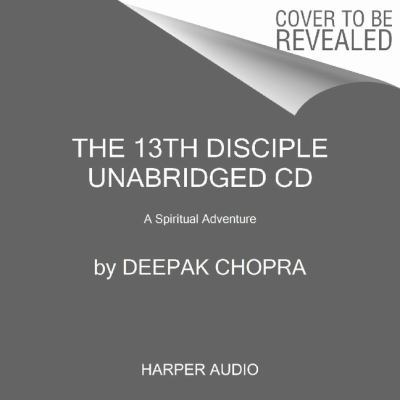 The 13th Disciple CD: A Spiritual Adventure 0062373838 Book Cover