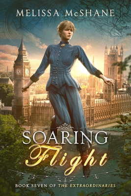 Soaring Flight: Book Seven of The Extraordinaries 1949663728 Book Cover