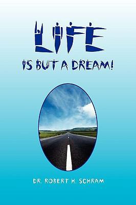 Life Is But a Dream! 1450015077 Book Cover