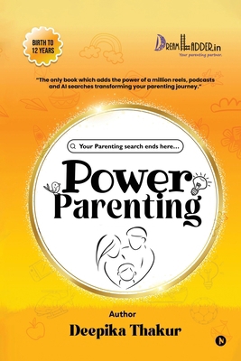 Power Parenting: Your Parenting search ends her... B0FTT9XRWG Book Cover