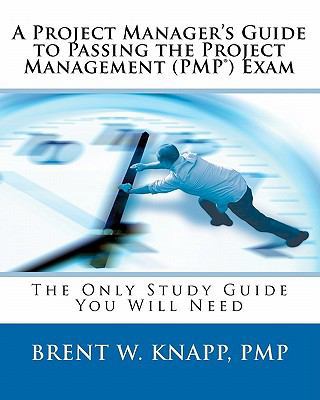 A Project Manager's Guide to Passing the Projec... 0972665676 Book Cover