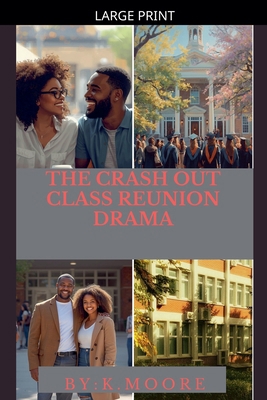 The Crash Out: Class Reunion Drama [Large Print] B0GRMSVTWY Book Cover