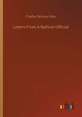 Letters From A Railway Official 3752339462 Book Cover