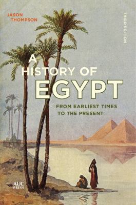 A History of Egypt: From Earliest Times to the ... 9774169034 Book Cover