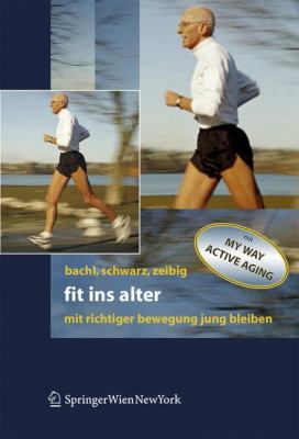 Fit Ins Alter: Mit Richtiger Bewegung Jung Bleiben [German] 321123523X Book Cover