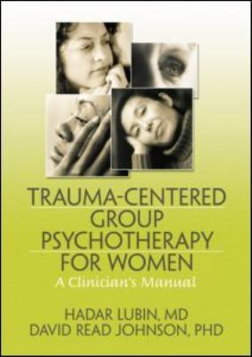 Trauma-Centered Group Psychotherapy for Women: ... 0789036835 Book Cover