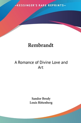 Rembrandt: A Romance of Divine Love and Art 1161401350 Book Cover