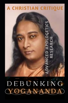 Debunking Yogananda: A Christian Critique            Book Cover