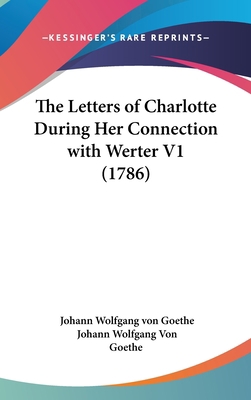 The Letters of Charlotte During Her Connection ... 1436507677 Book Cover