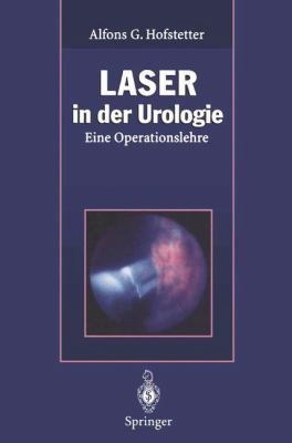 Laser in Der Urologie: Eine Operationslehre [German] 3662082543 Book Cover