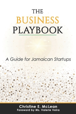 The Business Playbook: A Guide for Jamaican Sta... 1089116934 Book Cover