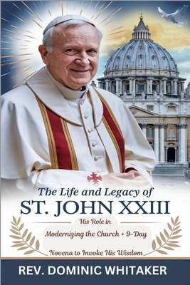 The Life and Legacy of St. John XXIII: His Role... B0DKP4BJV8 Book Cover