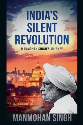 India's Silent Revolution: Manmohan Singh's jou... B0DWZPC5PQ Book Cover