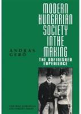 Modern Hungarian Society in the Making: The Unf... 1858660246 Book Cover