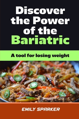 Discover the Power of The Bariatric Diet: A too... 1802832645 Book Cover