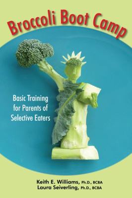 Broccoli Boot Camp: Basic Training for Parents ... 160613289X Book Cover