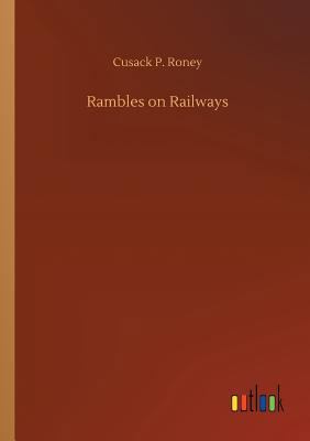 Rambles on Railways 3732673758 Book Cover